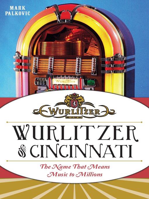 Title details for Wurlitzer of Cincinnati by Mark Palkovic - Wait list